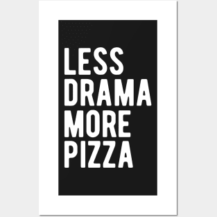 Less Drama More Pizza Posters and Art